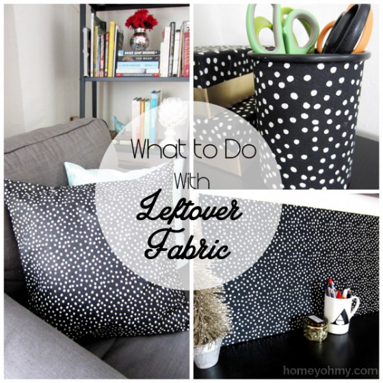 What to do with leftover fabric