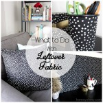 What to Do With Leftover Fabric